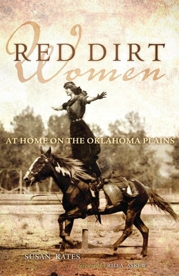 Red Dirt Women: At Home on the Oklahoma Plains Paperback University of Oklahoma Press