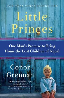 Little Princes: One Man's Promise to Bring Home the Lost Children of Nepal Paperback William Morrow & Company
