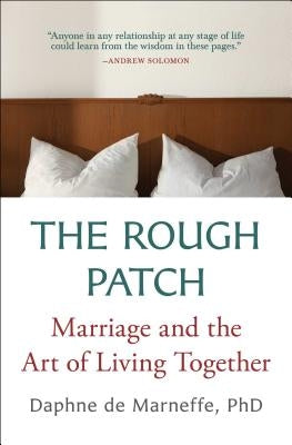 The Rough Patch: Marriage and the Art of Living Together Paperback Scribner Book Company