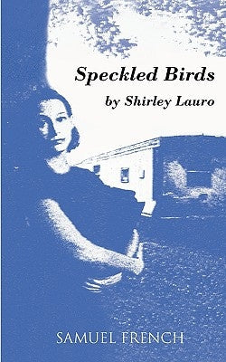 Speckled Birds Paperback Samuel French, Inc.