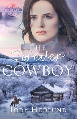 The Forever Cowboy: A Sweet Historical Romance by Hedlund, Jody