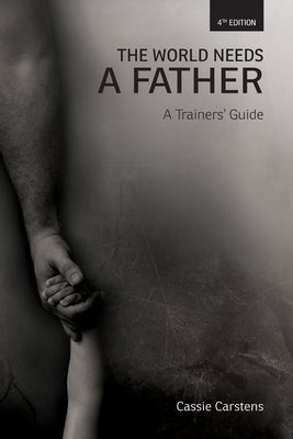 The World Needs A Father: A Trainer's Guide Paperback National Library of South Africa