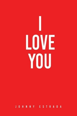 I Love You Paperback Liberty Hill Publishing
