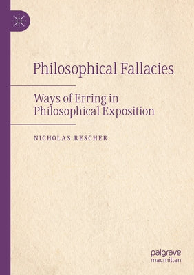 Philosophical Fallacies: Ways of Erring in Philosophical Exposition Paperback Palgrave MacMillan