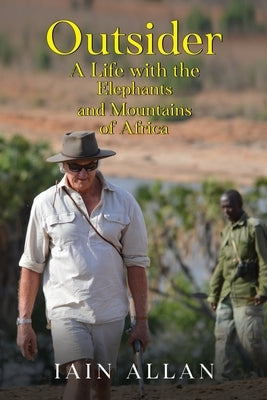OUTSIDER... A Life with the Elephants and Mountains of Africa Paperback Vanguard Press