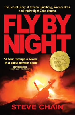 Fly by Night: The Secret Story of Steven Spielberg, Warner Bros, and the Twilight Zone Deaths Paperback Trineday Star