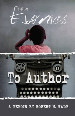 From Ebonics To Author Paperback Hhpublishing