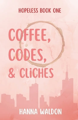 Coffee, Codes, & Cliches Paperback Alex Zandrea Books
