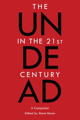 The Undead in the 21st Century: A Companion Paperback Peter Lang Ltd, International Academic Publis