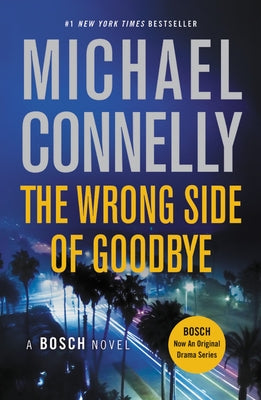 The Wrong Side of Goodbye by Connelly, Michael