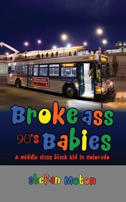 Broke Ass 90s Babies Paperback Palmetto Publishing