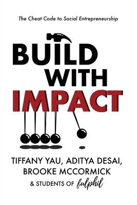 Build With Impact: The Cheat Code to Social Entrepreneurship Paperback Fulphil Publishing