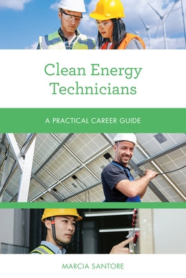 Clean Energy Technicians: A Practical Career Guide Paperback Rowman & Littlefield Publishers