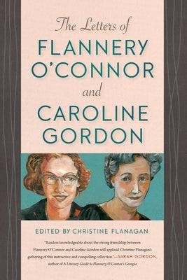The Letters of Flannery O'Connor and Caroline Gordon Paperback University of Georgia Press