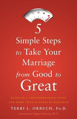 5 Simple Steps to Take Your Marriage from Good to Great Paperback River Grove Books