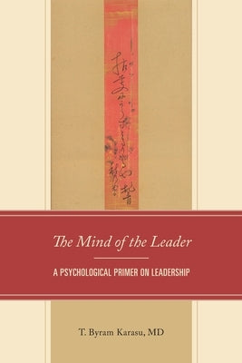 In the Mind of the Leader: A Psychological Primer on Leadership Paperback Hamilton Books