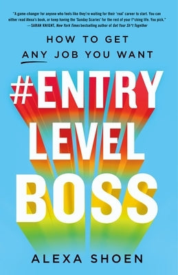 #Entrylevelboss: How to Get Any Job You Want St. Martin's Griffin