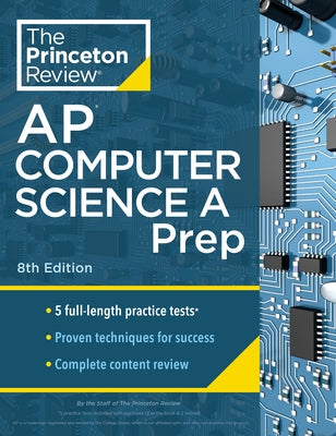 Princeton Review AP Computer Science a Prep, 8th Edition: 5 Practice Tests + Complete Content Review + Strategies & Techniques Paperback Princeton Review