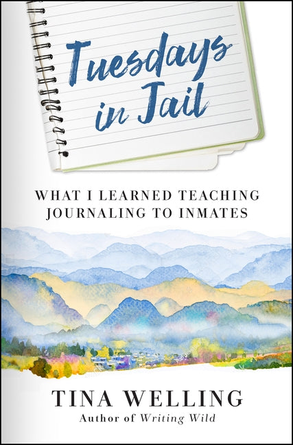 Tuesdays in Jail: What I Learned Teaching Journaling to Inmates Paperback New World Library