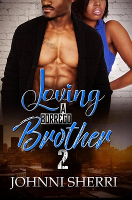 Loving a Borrego Brother 2 by Sherri, Johnni