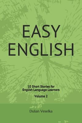 Easy English: 10 Short Stories for English Learners Volume 2 Paperback Independently Published