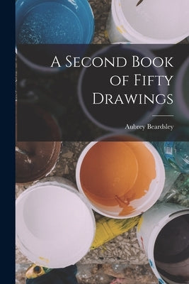 A Second Book of Fifty Drawings Paperback Legare Street Press