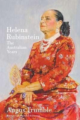 Helena Rubinstein: The Australian Years Paperback La Trobe University Press