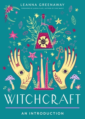 Witchcraft: Your Plain & Simple Guide to Spells, Rituals, and Tools of Modern Wicca by Greenaway, Leanna