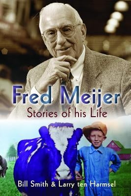 Fred Meijer: Stories of His Life Paperback William B. Eerdmans Publishing Company