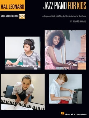 Hal Leonard Jazz Piano for Kids: A Beginner's Guide with Step-By-Step Instruction for Jazz Piano with Online Video Tutorials Paperback Hal Leonard Publishing Corporation