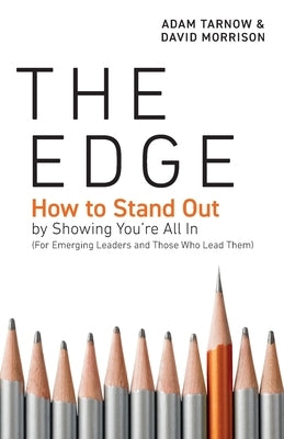The Edge: How to Stand Out by Showing You're All In (For Emerging Leaders and Those Who Lead Them) Paperback Houndstooth Press