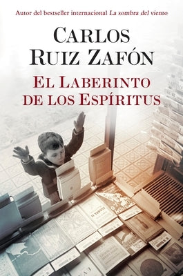El Laberinto de Los Espíritus / The Labyrinth of Spirits by Zafón, Carlos Ruiz