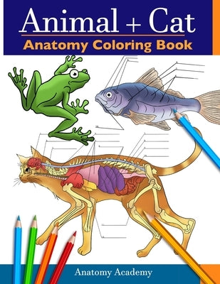 Animal & Cat Anatomy Coloring Book: 2-in-1 Compilation Incredibly Detailed Self-Test Veterinary & Feline Anatomy Color workbook Paperback Muze Publishing