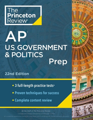 Princeton Review AP U.S. Government & Politics Prep, 22nd Edition: 3 Practice Tests + Complete Content Review + Strategies & Techniques Paperback Princeton Review