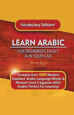 Learn Arabic For Beginners Easily & In Your Car! Vocabulary Edition! Paperback House of Lords LLC