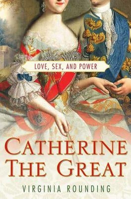 Catherine the Great: Love, Sex, and Power Paperback St. Martins Press-3PL