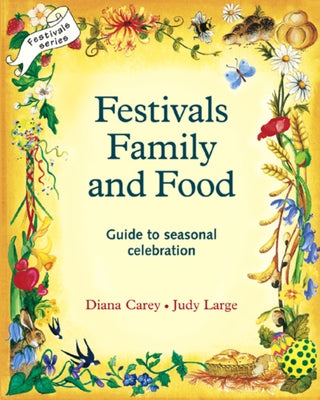 Festivals, Family, and Food: A Guide to Multi-Cultural Celebration Paperback Hawthorn Press