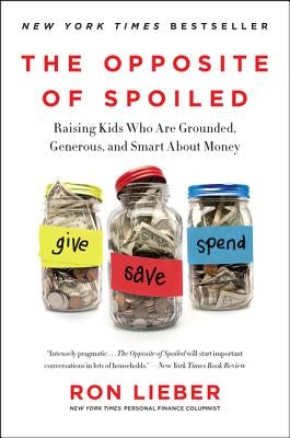 The Opposite of Spoiled: Raising Kids Who Are Grounded, Generous, and Smart about Money Paperback Harper Paperbacks