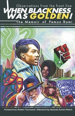 When Blackness Was Golden!: Observations from the Front Line Paperback Bookbaby