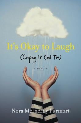 It's Okay to Laugh: (Crying Is Cool Too) Dey Street Books