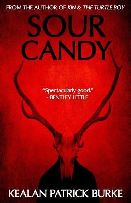 Sour Candy by Burke, Kealan Patrick