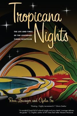 Tropicana Nights: The Life and Times of the Legendary Cuban Nightclub Paperback Coralstone