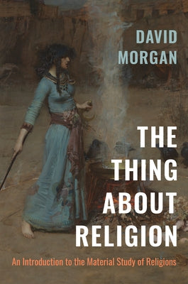 The Thing about Religion: An Introduction to the Material Study of Religions Paperback University of North Carolina Press