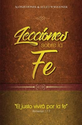 Lecciones sobre la fe by Jones, Alonzo
