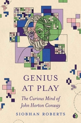 Genius at Play: The Curious Mind of John Horton Conway Paperback Princeton University Press