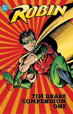 Robin: Tim Drake Compendium Book One by Dixon, Chuck