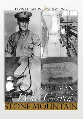 The Man Who Carved Stone Mountain Paperback Xulon Press