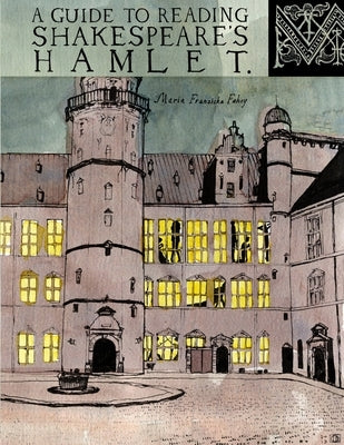 A Guide to Reading Shakespeare's Hamlet Paperback Accabonac Press