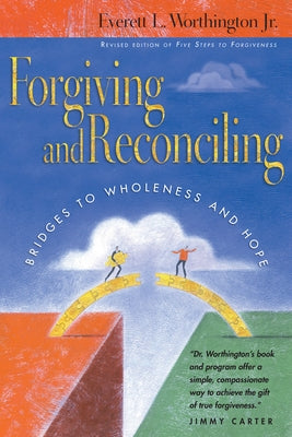 Forgiving and Reconciling: Bridges to Wholeness and Hope Paperback IVP Books