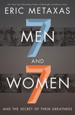 Seven Men and Seven Women: And the Secret of Their Greatness Thomas Nelson